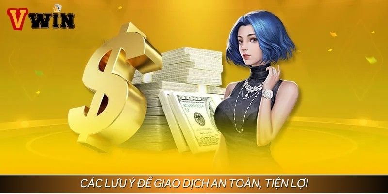 Các lưu ý để giao dịch an toàn, tiện lợi