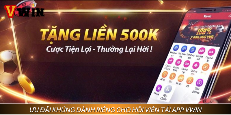 Khuyến mãi hấp dẫn khi hội viên tải ứng dụng Vwin