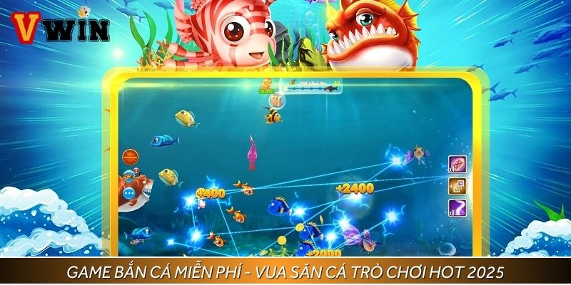 Game bắn cá miễn phí - Vua săn cá trò chơi hot 2025